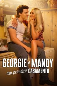 Georgie e Mandy – Seu Primeiro Casamento (2024)