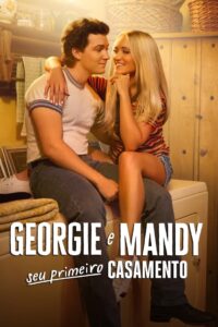 Georgie e Mandy – Seu Primeiro Casamento (2024)