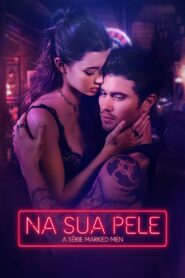 Na Sua Pele – A Série Marked Men (2025)