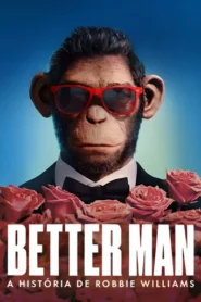 Better Man – A História de Robbie Williams (2024)