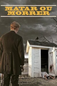 Matar ou Morrer (2016)