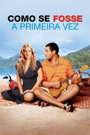 Como Se Fosse a Primeira Vez (2004)
