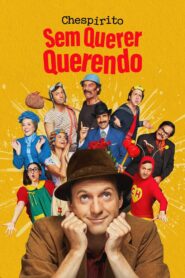 Chespirito: Sem Querer Querendo (2025)